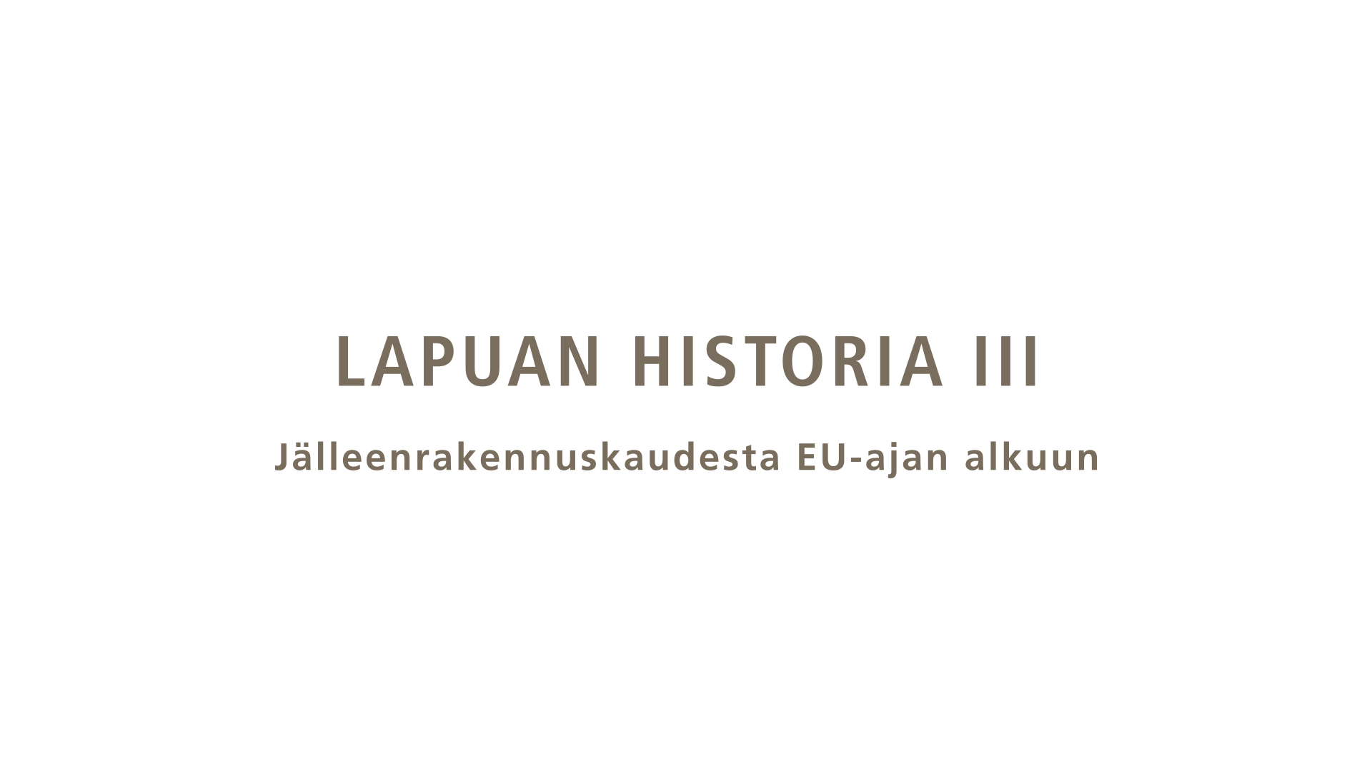 Lapuan historia III: Jälleen&shy;rakennus&shy;kaudesta EU-ajan alkuun